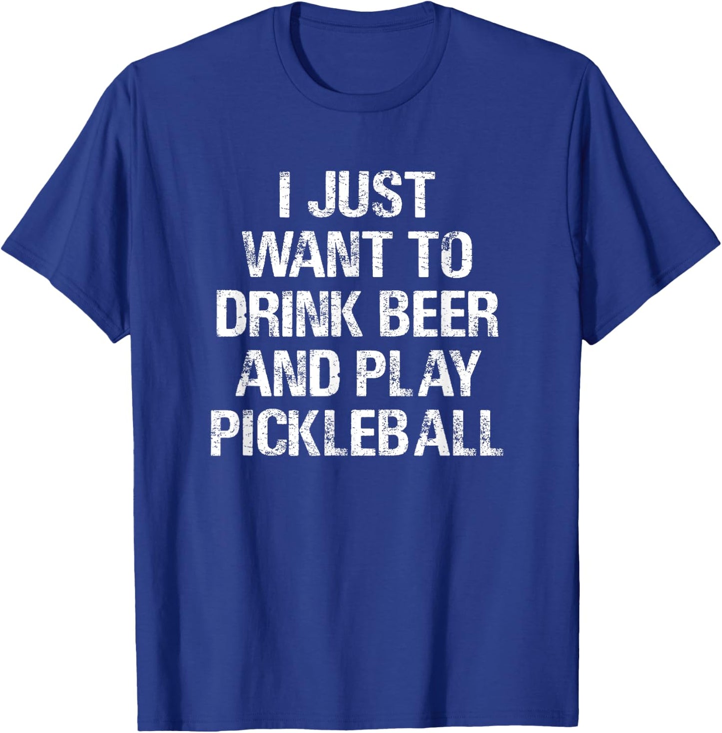 Threadrock -Adults Black Small Classic Fit Short Sleeve Modern Classic Fit Short Sleeve I Just Want To Drink Beer and Play Pickleball Funny Gift T-Shirt - T-Shirt | Royal