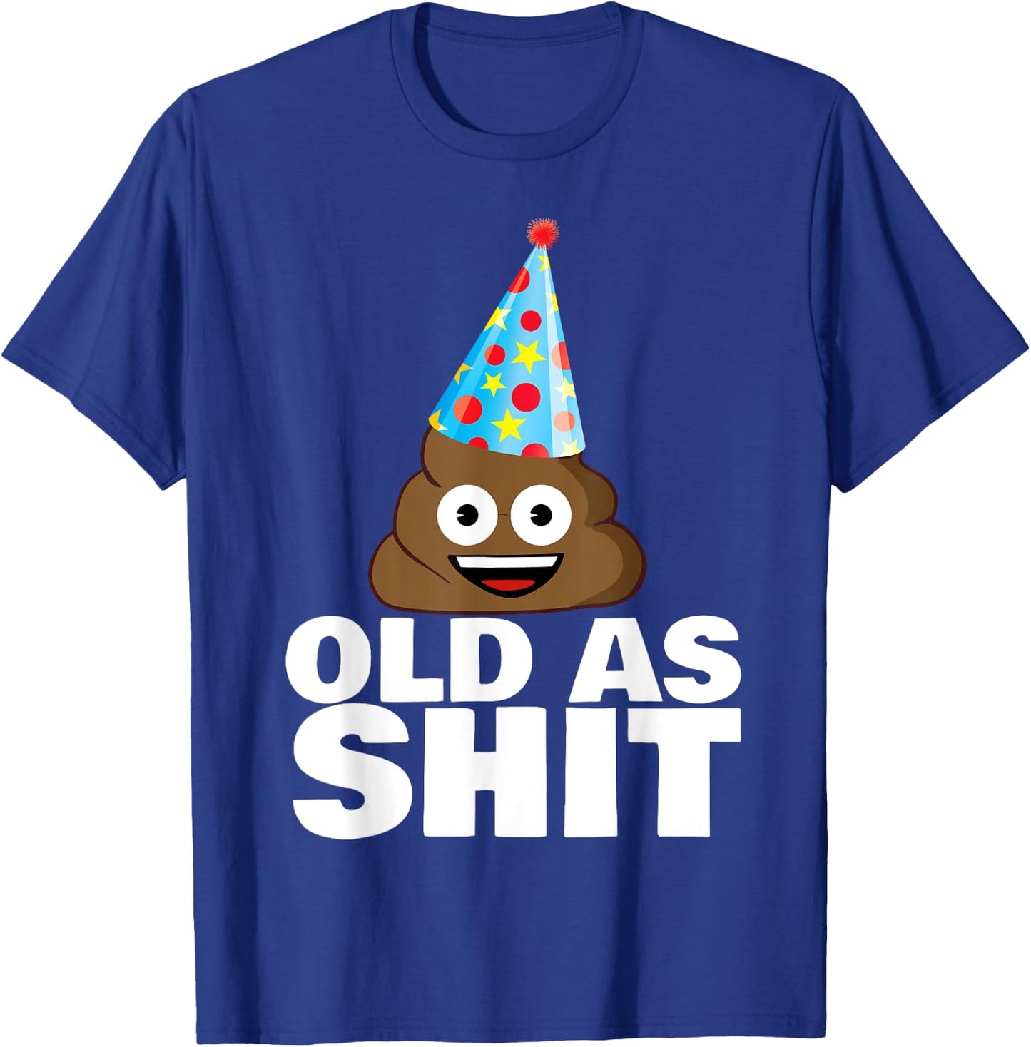 Old as Shit Funny Sarcastic Birthday Old as Shit T-Shirt - T-Shirt | Royal