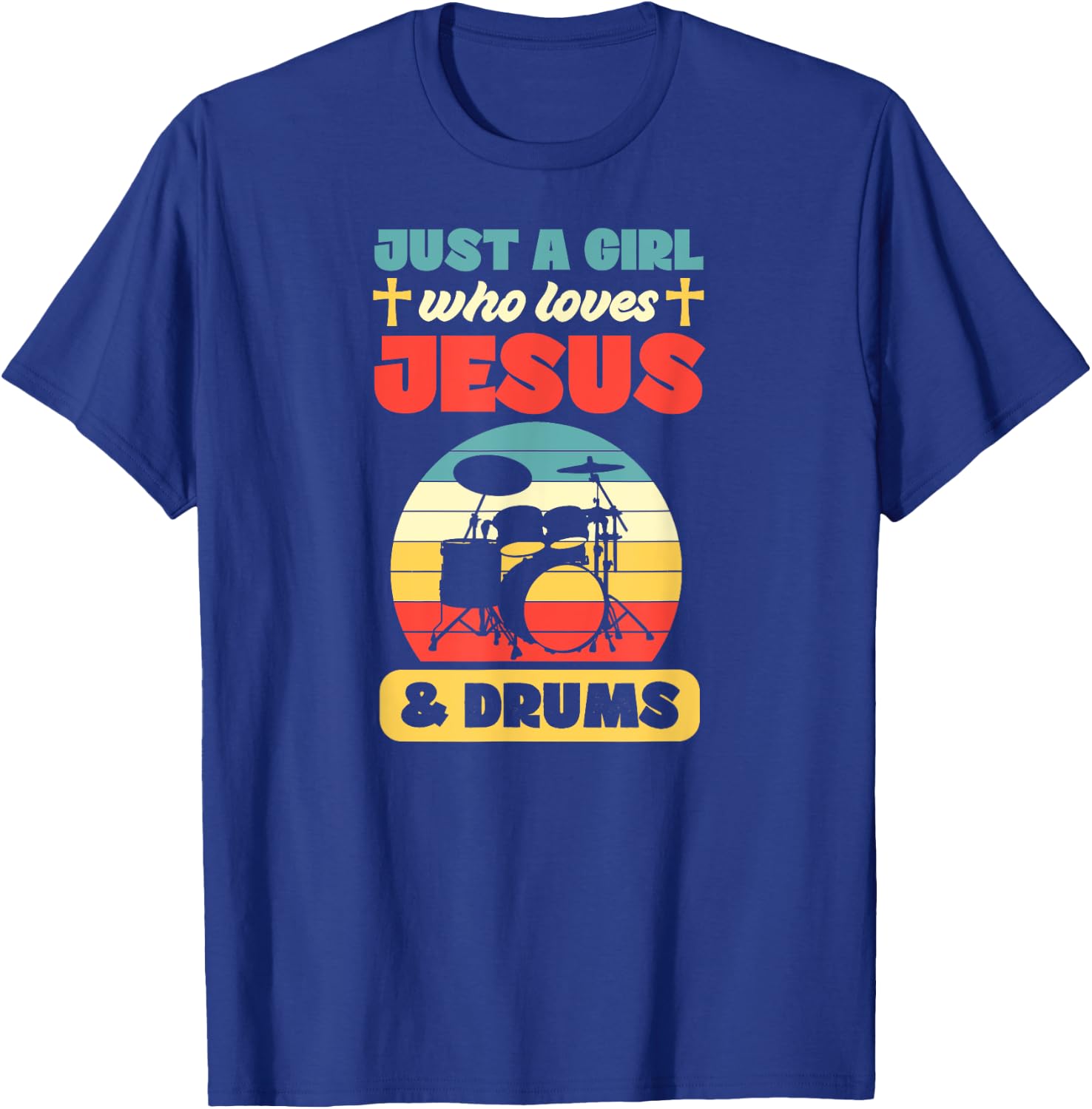 Just A Girl Who Loves Jesus And Drums Christian Drummer T-Shirt - T-Shirt | Royal