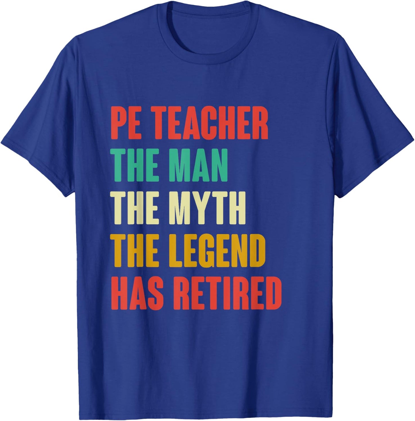 PE Teacher Retired Shirt Retirement Retire T-Shirt - T-Shirt | Royal