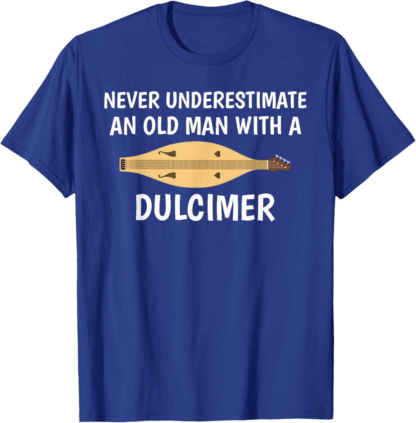 Never Underestimate An Old Man Appalachian Dulcimer T-Shirt - T-Shirt | Royal