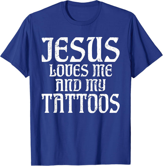 Jesus loves me and my Tattoos Ink Tattoo Lover T-Shirt - T-Shirt | Royal