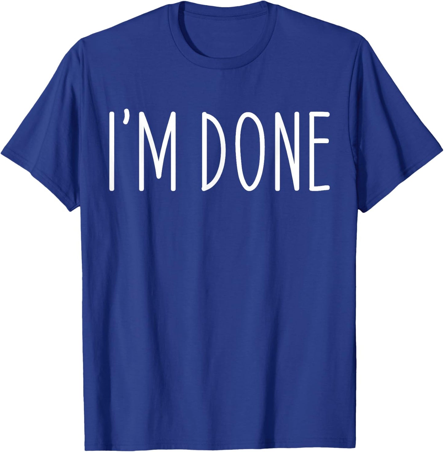 Funny I'm Done I'm Done Funny Vintage Distressed Sarcastic -Adults T-Shirt - T-Shirt | Royal