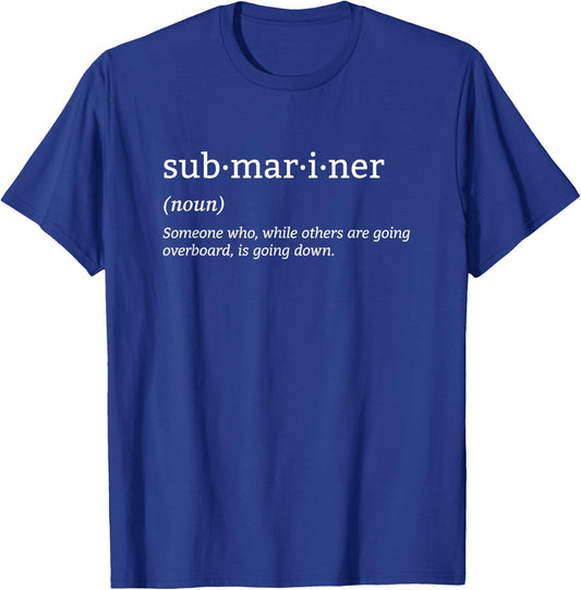 Submariner Definition Submersible Nuclear-powered Submarine T-Shirt - T-Shirt | Royal
