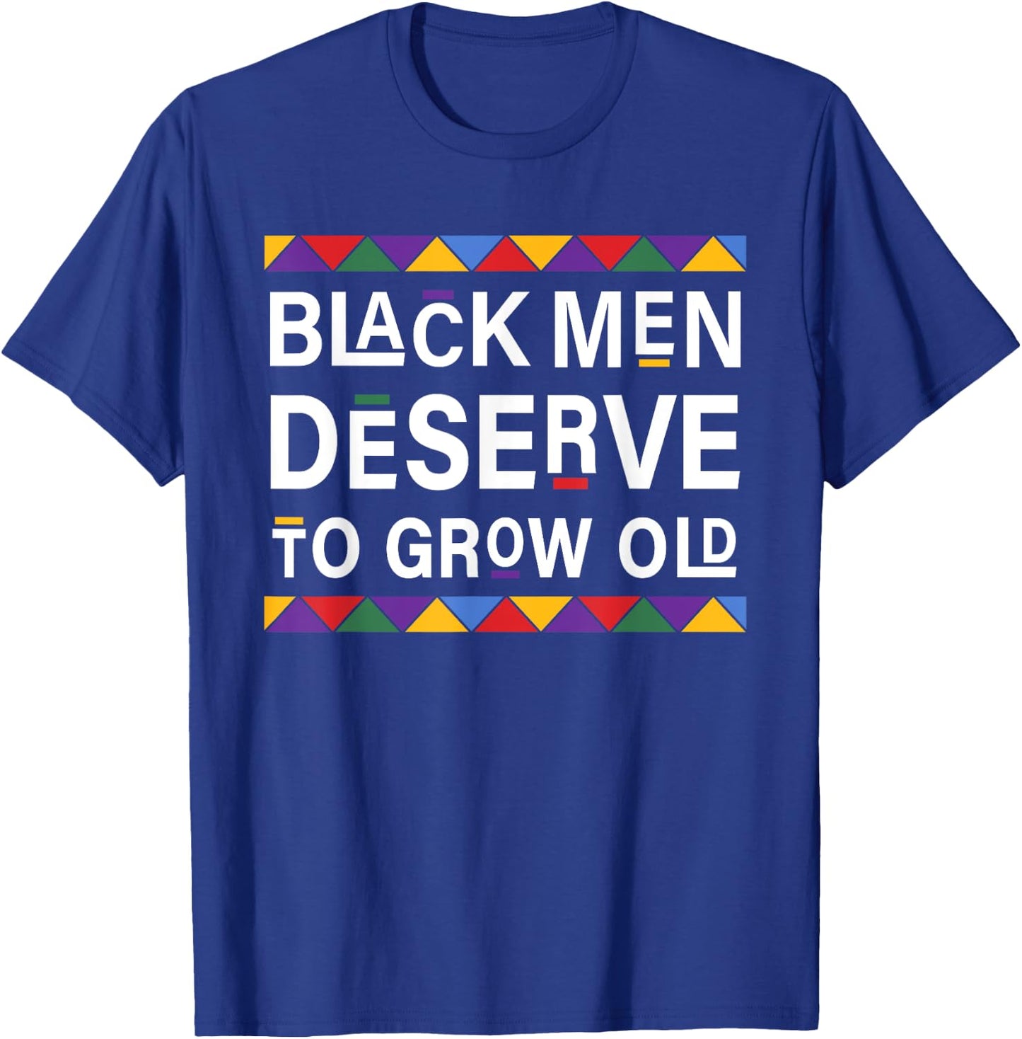Black History Month Black Men Deserve To Grow Old Afro T-Shirt - T-Shirt | Royal