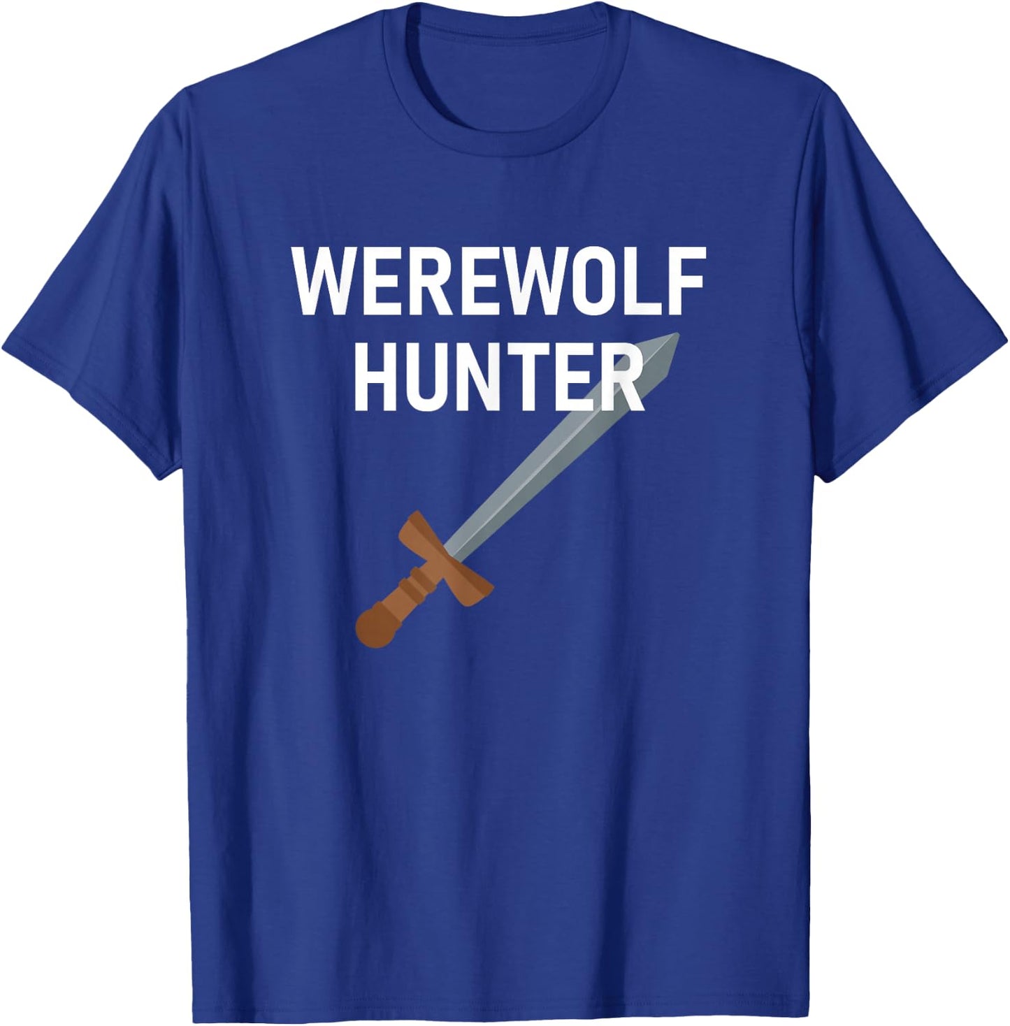 Werewolf Hunter, Funny, Jokes, Sarcastic T-Shirt - T-Shirt | Royal