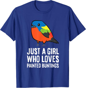 Just a Girl Who Loves Painted Buntings T-Shirt - T-Shirt | Royal