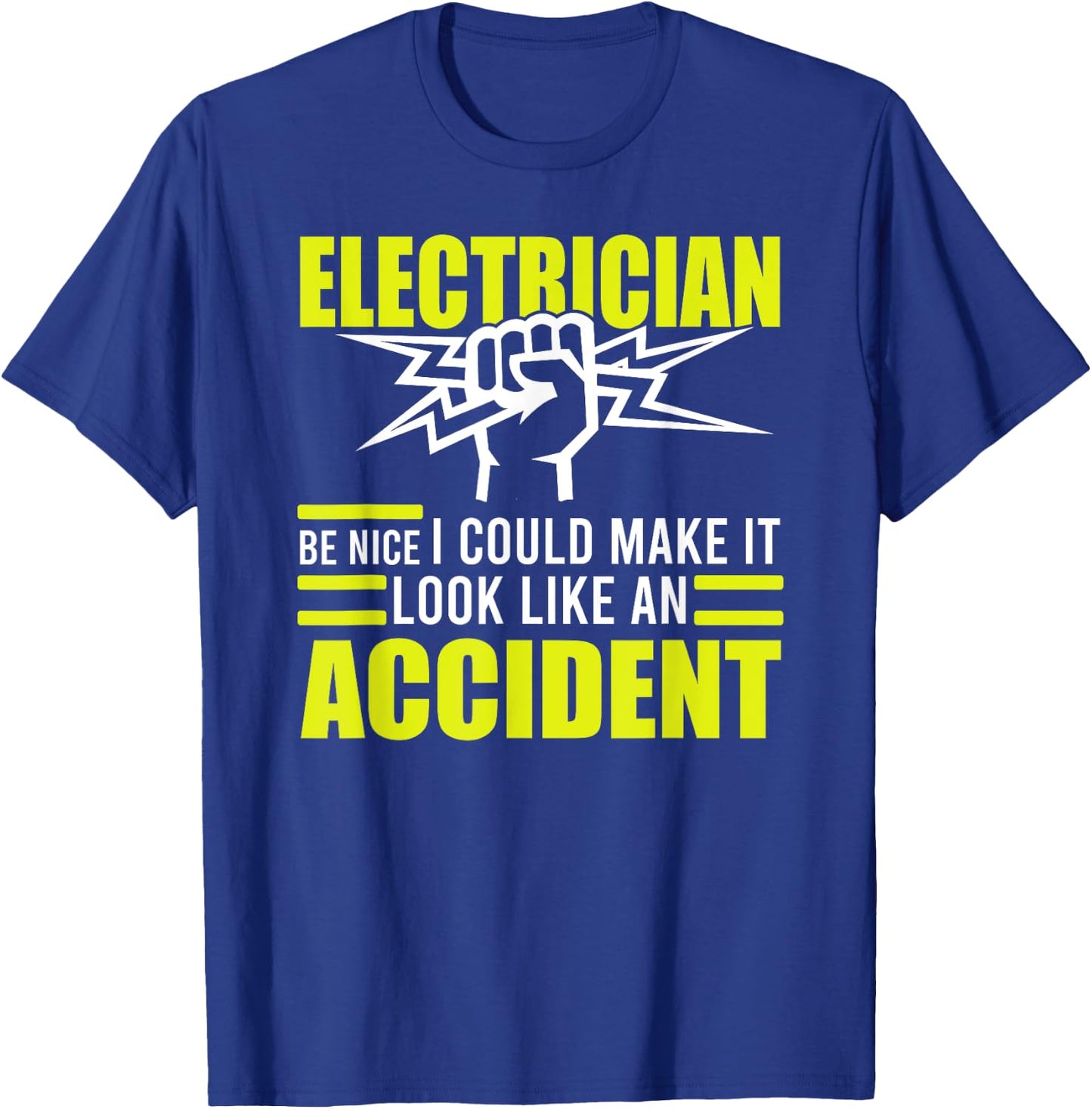 Funny Electrician Pun Gifts I Could Make It Look Like An Accident Electrician T-Shirt - T-Shirt | Royal