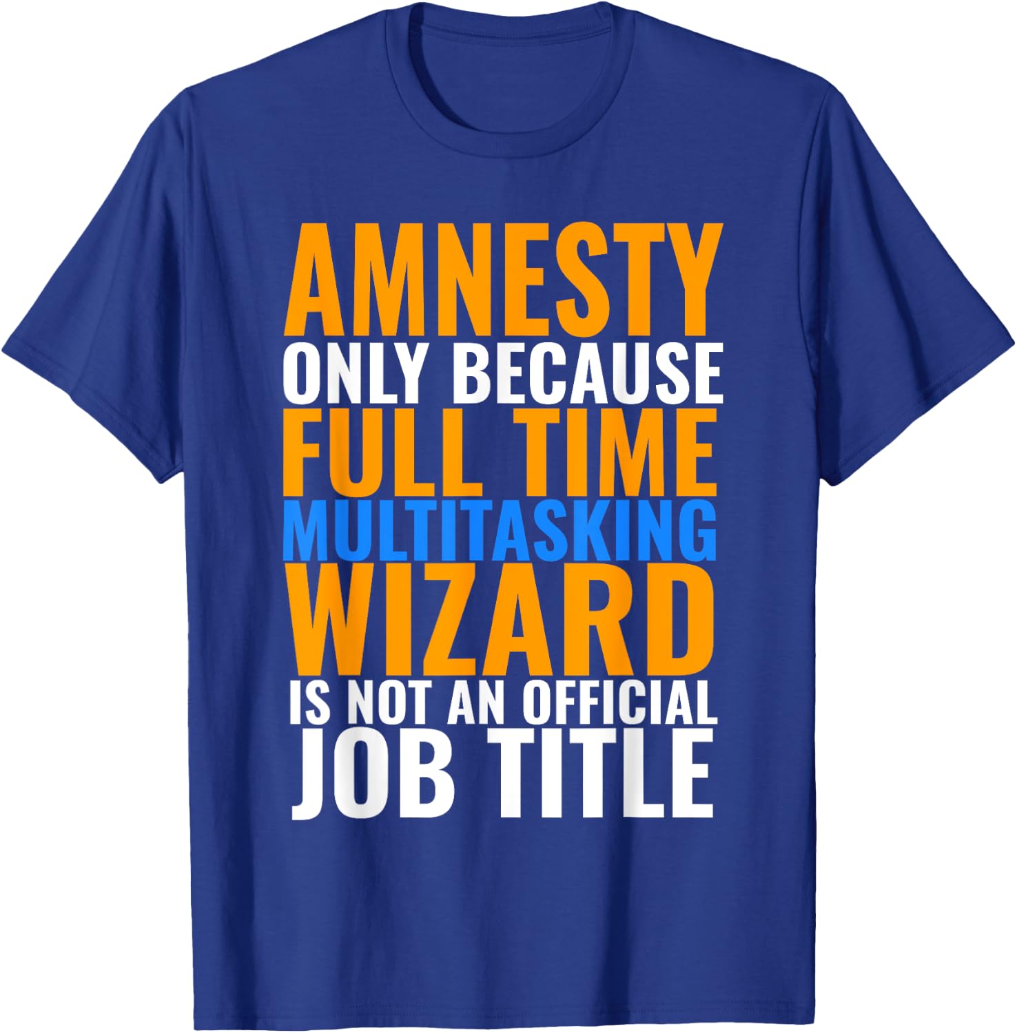 Amnesty Swagazon Associate Amnesty Not An Official Job Title T-Shirt - T-Shirt | Royal
