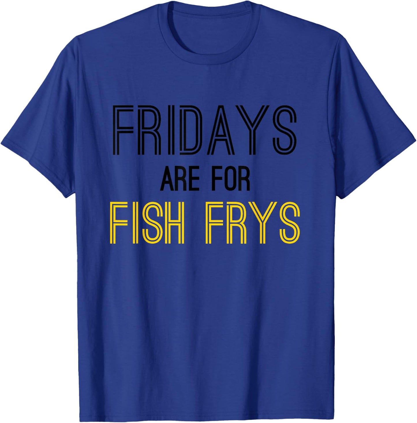 Christian Lent Religious Foodie Men Fridays Fish Frys Fry T-Shirt - T-Shirt | Royal