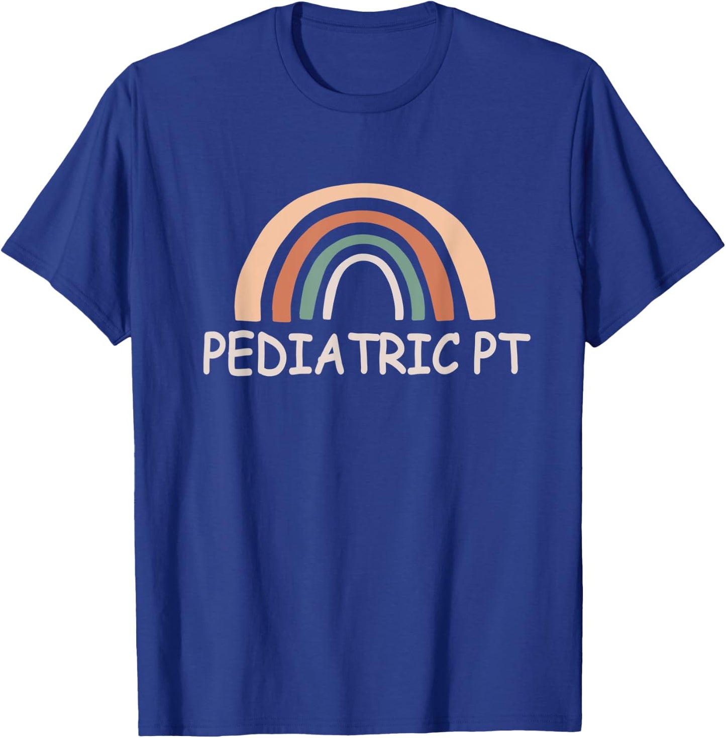 Cute Rainbow Pediatric Physical Therapy Shirt, PT Therapist T-Shirt - T-Shirt | Royal