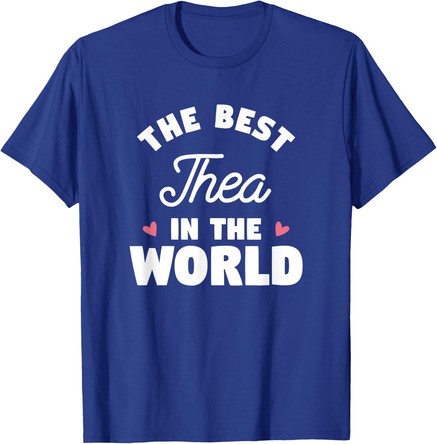 The Best Thea In The World Name T-Shirt - T-Shirt | Royal
