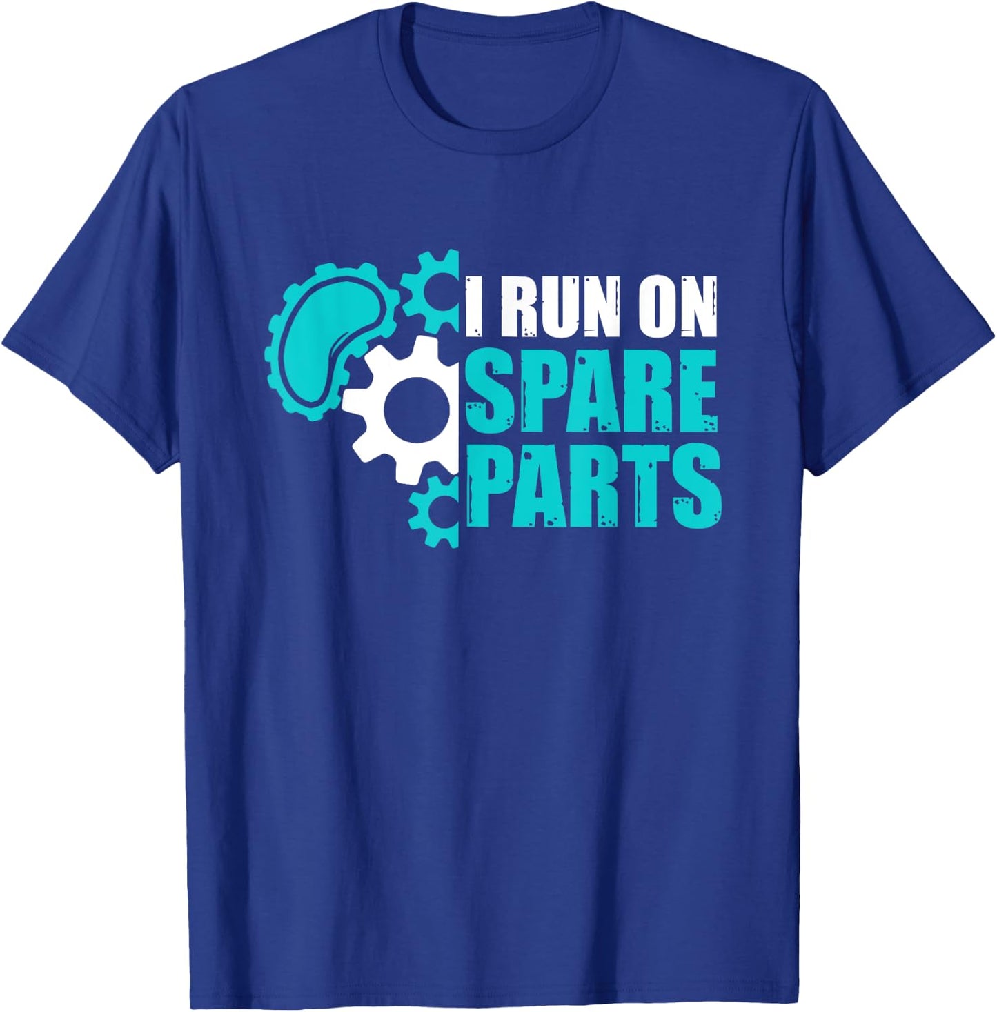 I Run On Spare Parts Kidney Surgery Organ Donation T-Shirt - T-Shirt | Royal