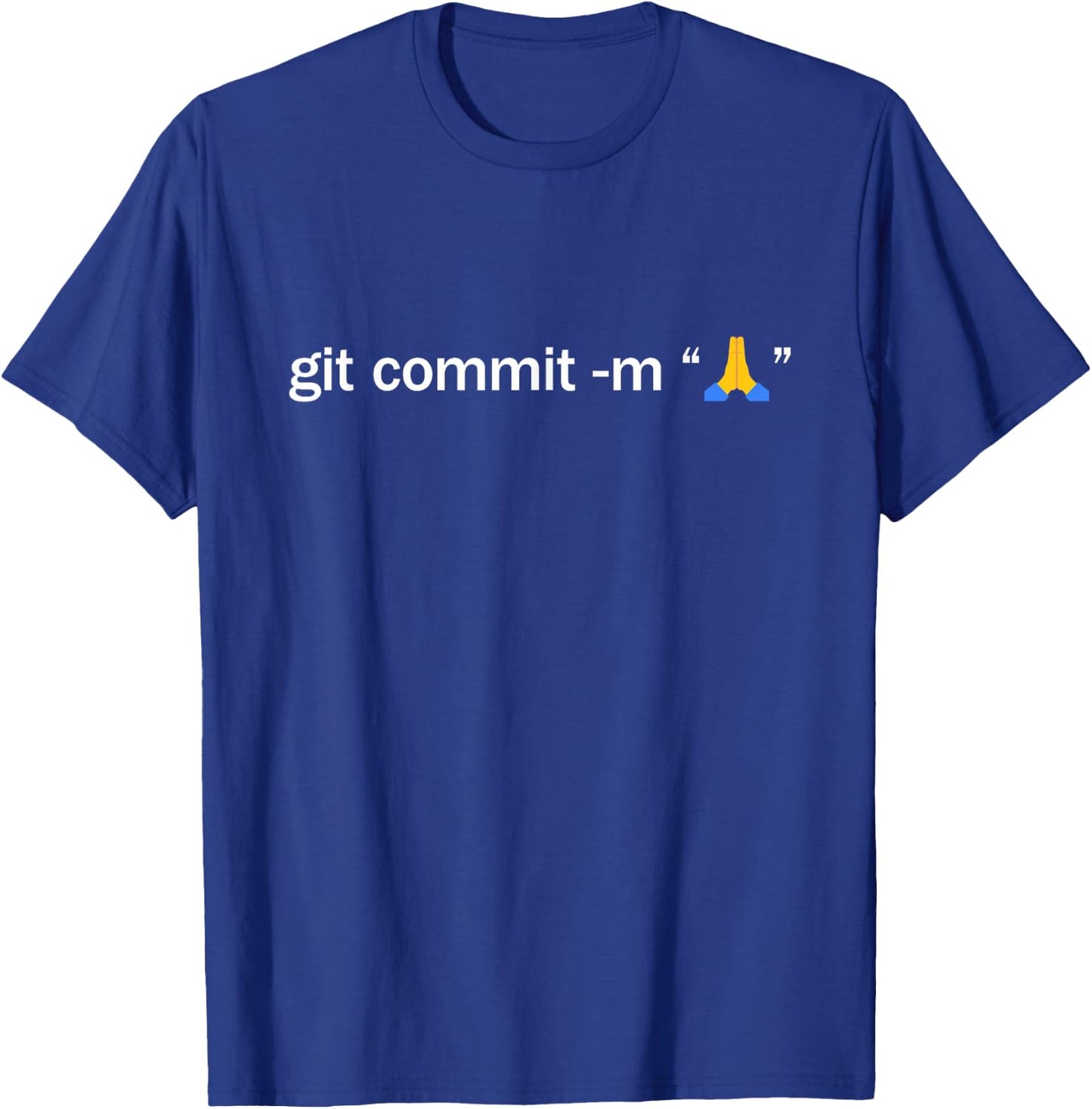 Git Commit Prayer Hands - Programmer Coder Software Engineer T-Shirt - T-Shirt | Royal