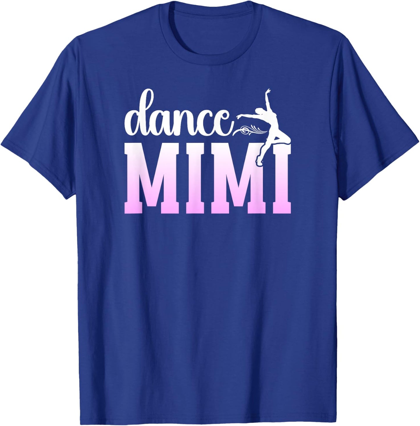 Dance Mimi Grandma Proud Dancing Mimi Of A Dancer Mimi T-Shirt - T-Shirt | Royal