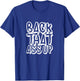 Back That Ass Up Hiphop Rap Music 80's 90's Party T-Shirt - T-Shirt | Royal