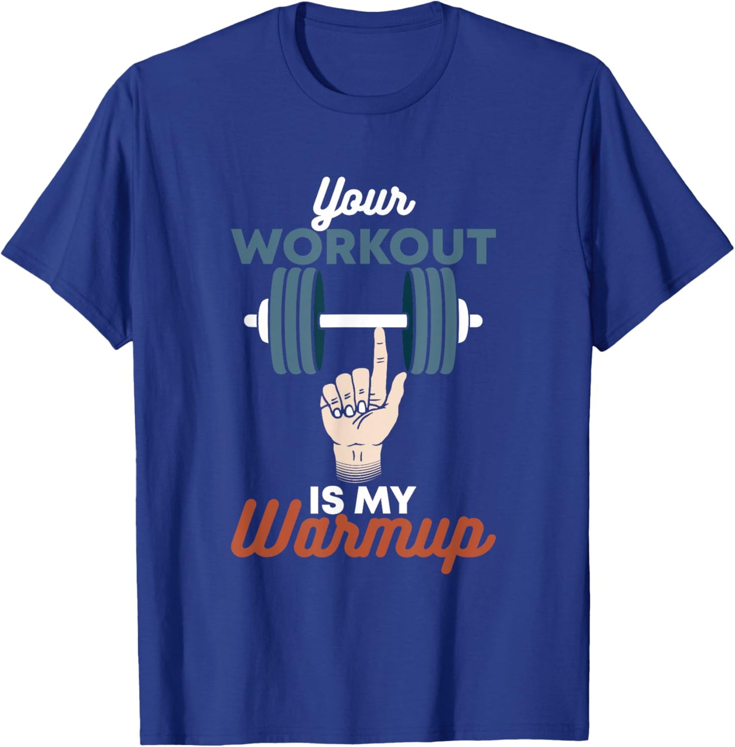 Your Workout Is My Warmup - Funny Powerlifting Gym T-Shirt - T-Shirt | Royal