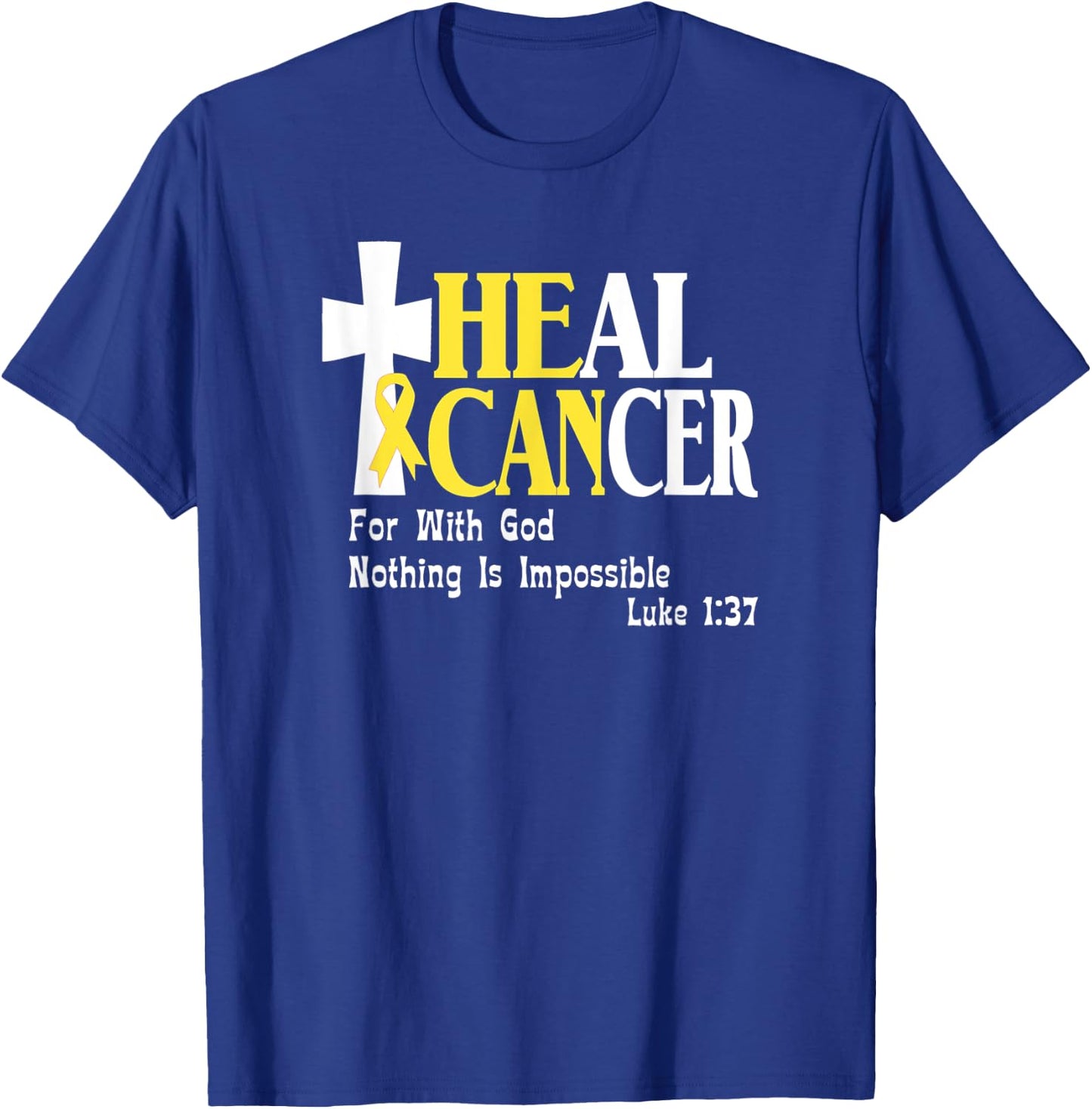 Childhood Cancer Survivors, Gold Ribbon, He Can Heal Cancer T-Shirt - T-Shirt | Royal