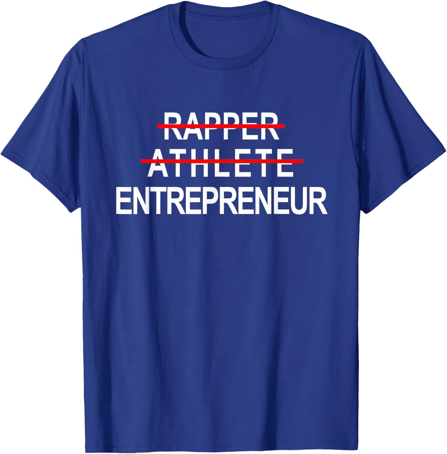 Rapper Athlete Entrepreneur New Age Ceo Hustler T-Shirt - T-Shirt | Royal