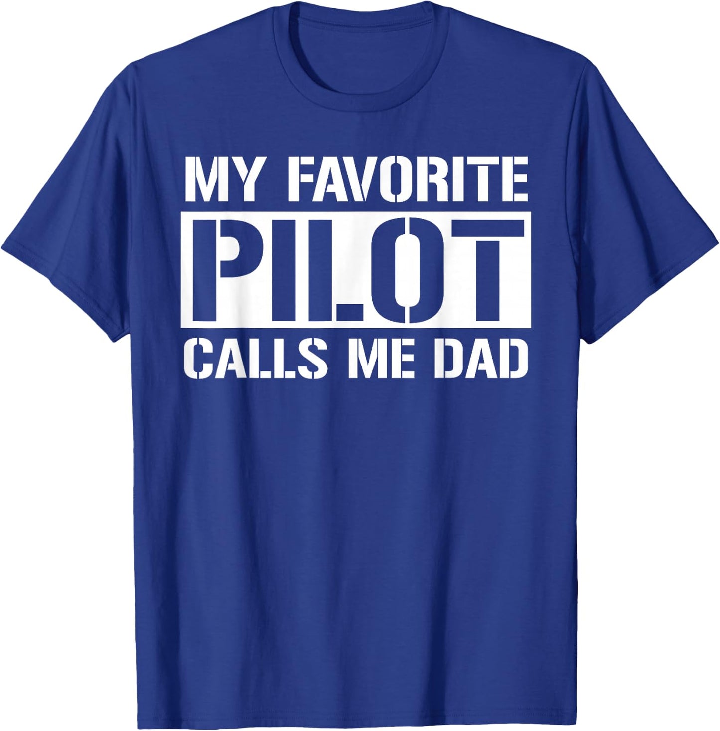 My Favorite Pilot Calls Me Dad Cute Father T-Shirt - T-Shirt | Royal