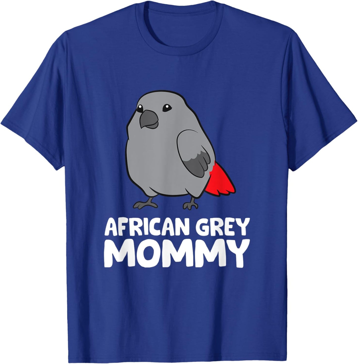 African Grey Mommy Bird African Grey Parrot T-Shirt - T-Shirt | Royal