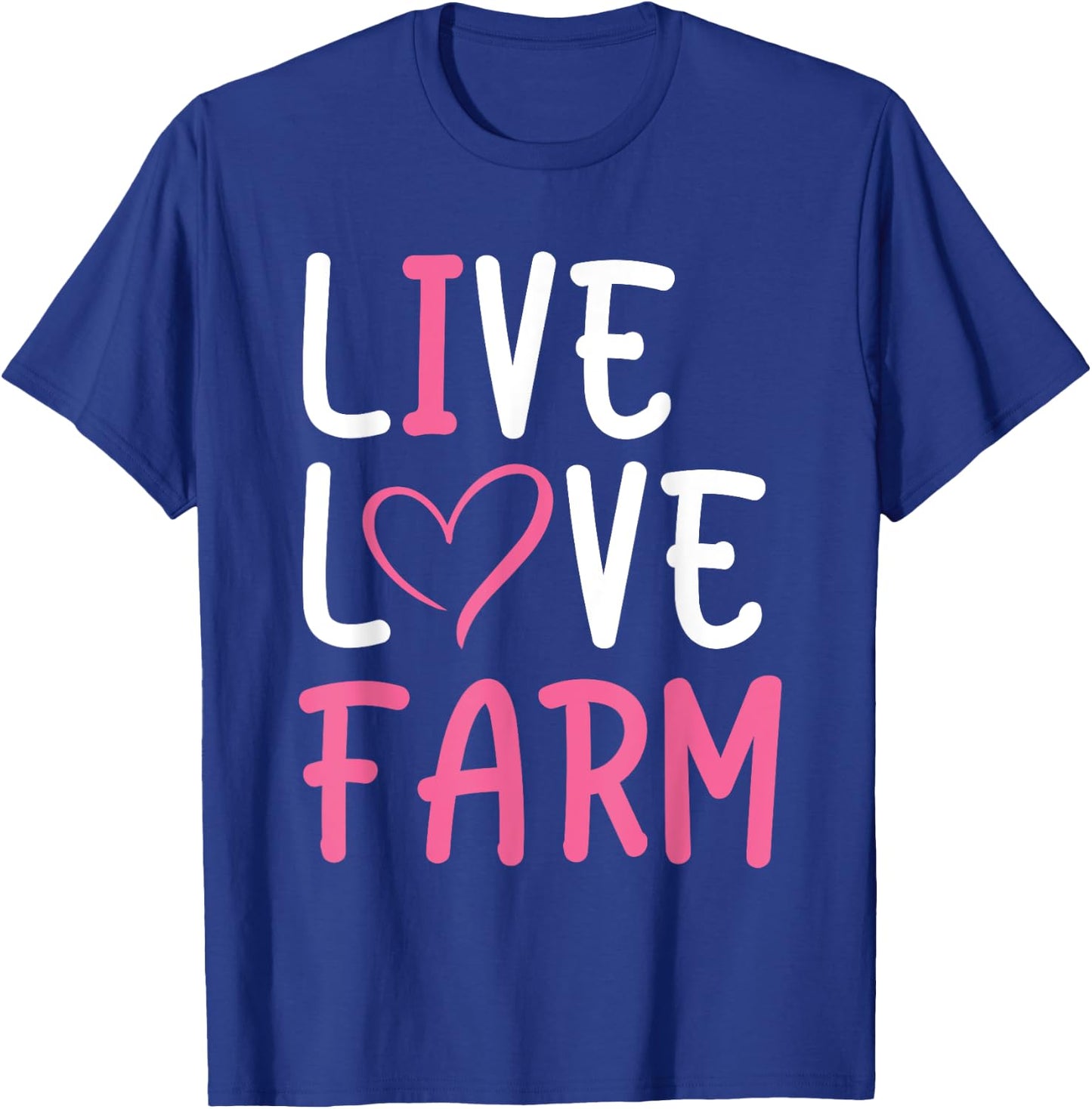 Funny Live Love Farm Lover Graphic Women and Girls Farmer T-Shirt - T-Shirt | Royal