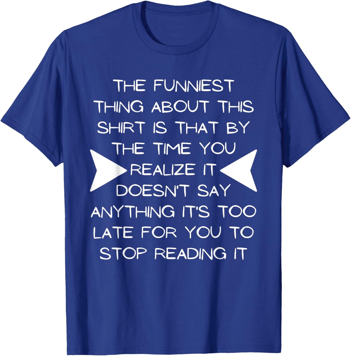 The Funniest Thing About This Shirt - Stop Reading My Shirt T-Shirt - T-Shirt | Royal