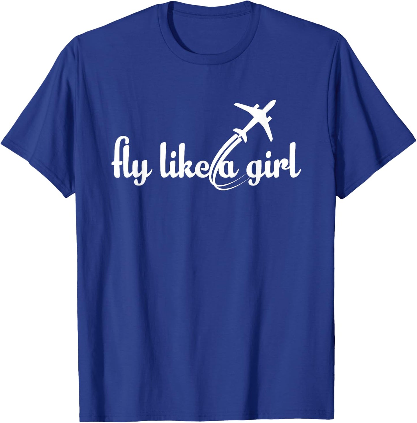 Fly Like A Girl Airplane Aviation Pilot Co Pilot Women Girl T-Shirt - T-Shirt | Royal