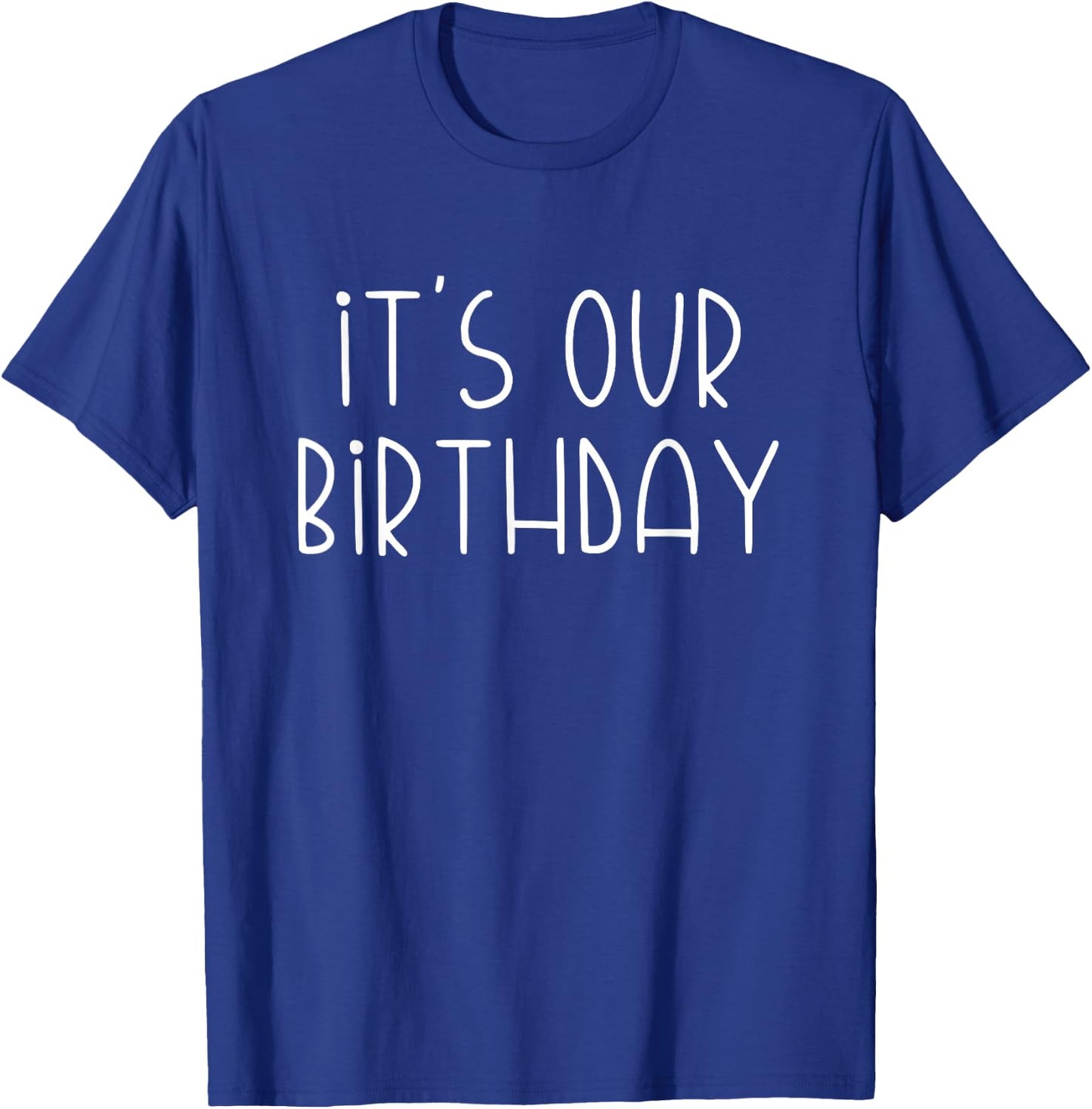 It's Our Birthday Twins T-Shirt - T-Shirt | Royal