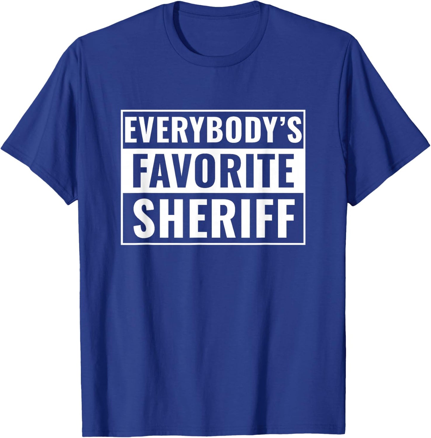 Sheriff Funny Everybody's Favorite Sheriff T-Shirt - T-Shirt | Royal