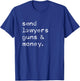 Send Lawyers Guns And Money Funny Meme Outlaw Friends Legal T-Shirt - T-Shirt | Royal