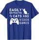 Easily distracted by cats and video games Funny cats lovers T-Shirt - T-Shirt | Royal