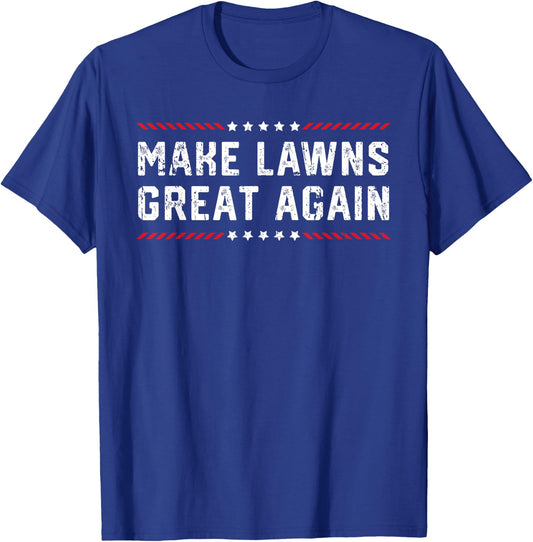 Make Lawns Great Again Lawn Mowing Dad American Flag Men T-Shirt - T-Shirt | Royal