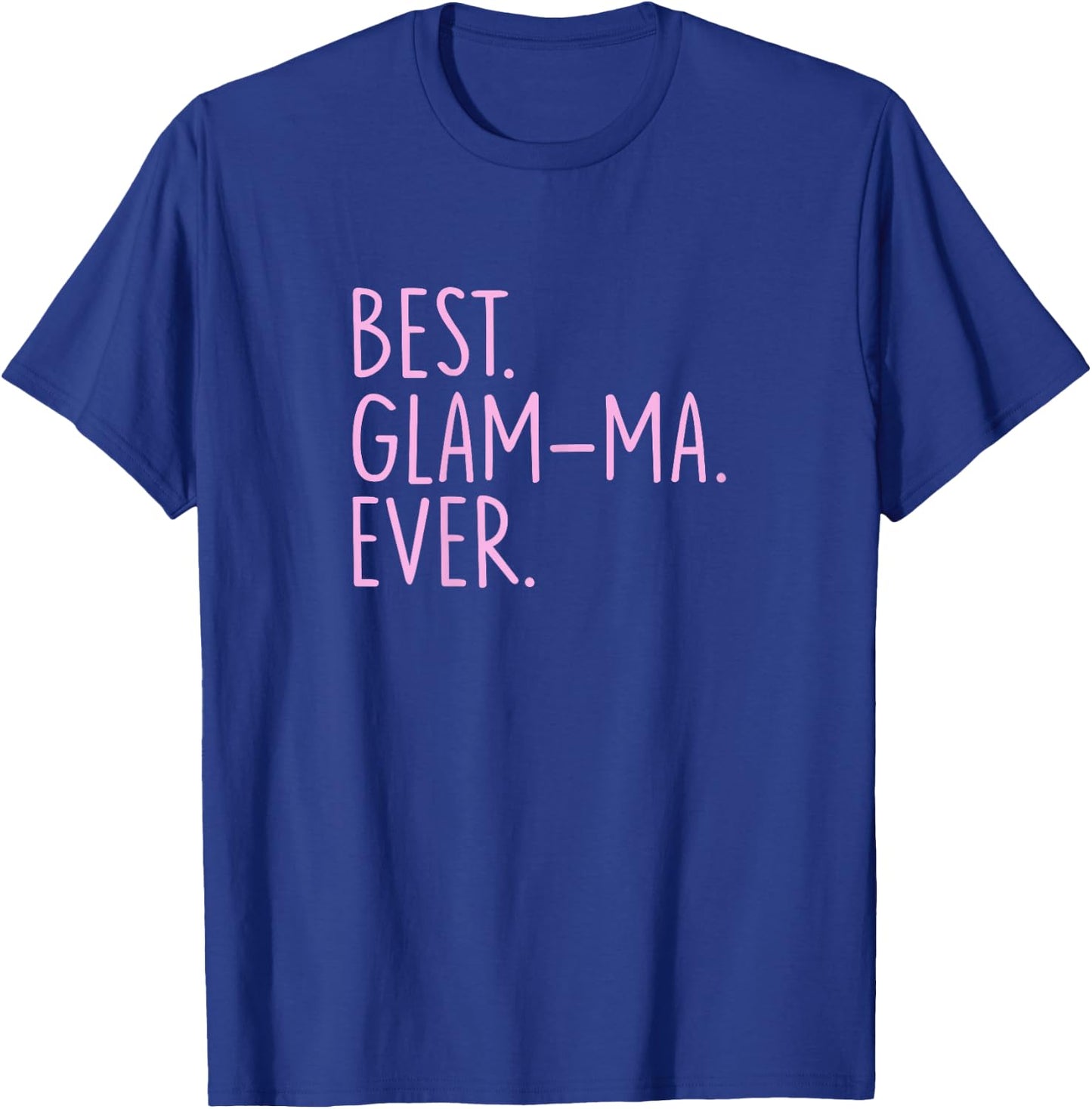 Best Glam-Ma Ever T-Shirt - T-Shirt | Royal