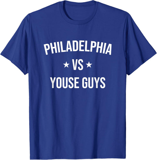 Philadelphia vs Youse Guys Funny Philly Sports Fan T-Shirt - T-Shirt | Royal