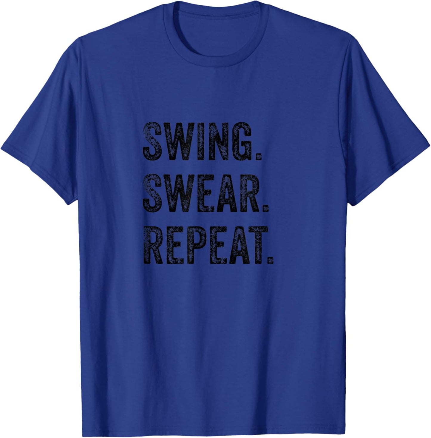 Funny Golf Men Women | Swing Swear Repeat Golfer Gift T-Shirt - T-Shirt | Royal