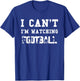 Funny Football Fan Gift Men Women Kids I'm Watching Football T-Shirt - T-Shirt | Royal