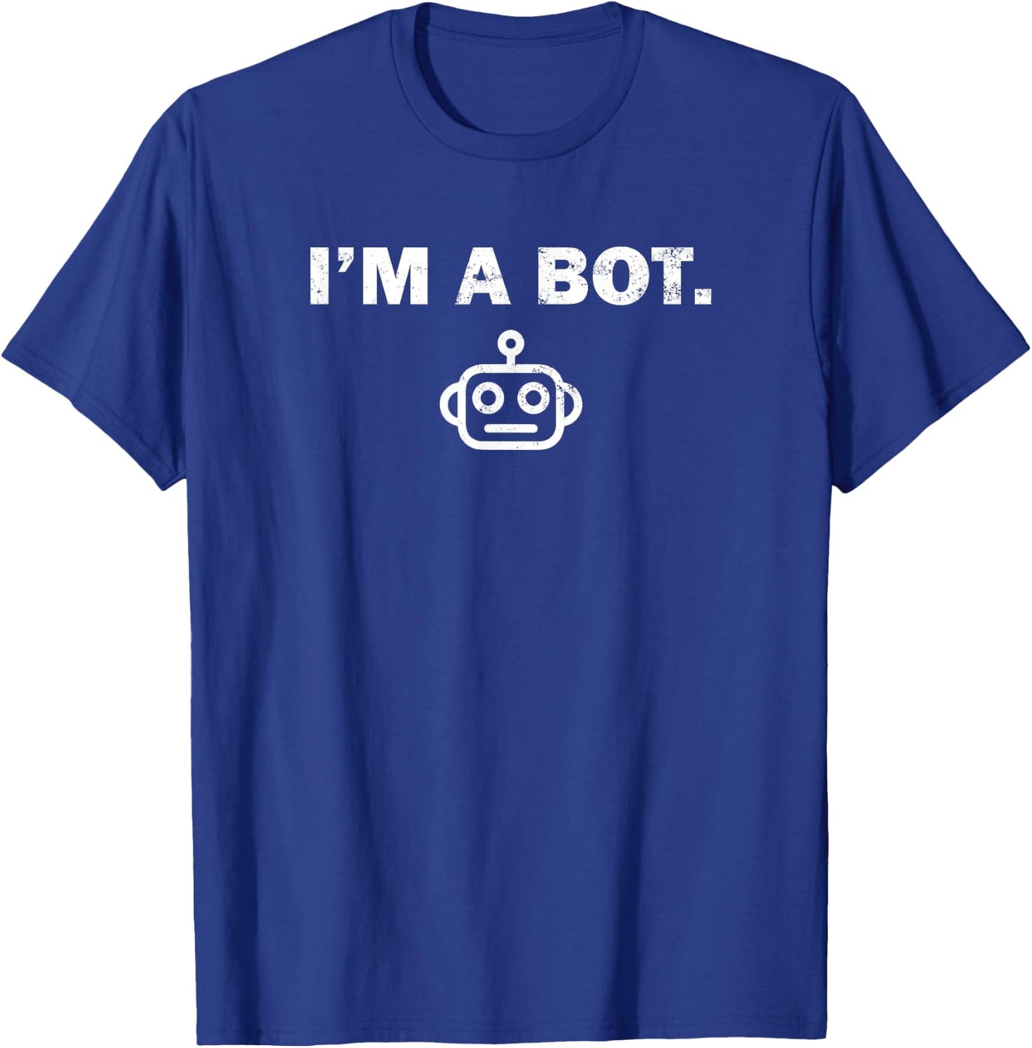 I'm a bot funny sarcastic computer coder technician T-Shirt - T-Shirt | Royal