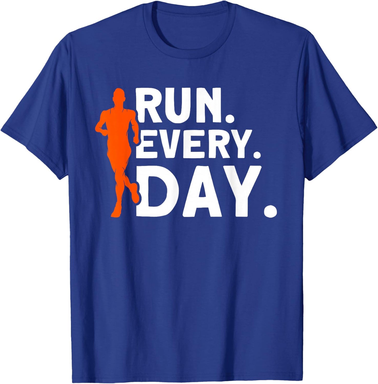 Run every day Marathon Streak Runner Running T-Shirt - T-Shirt | Royal