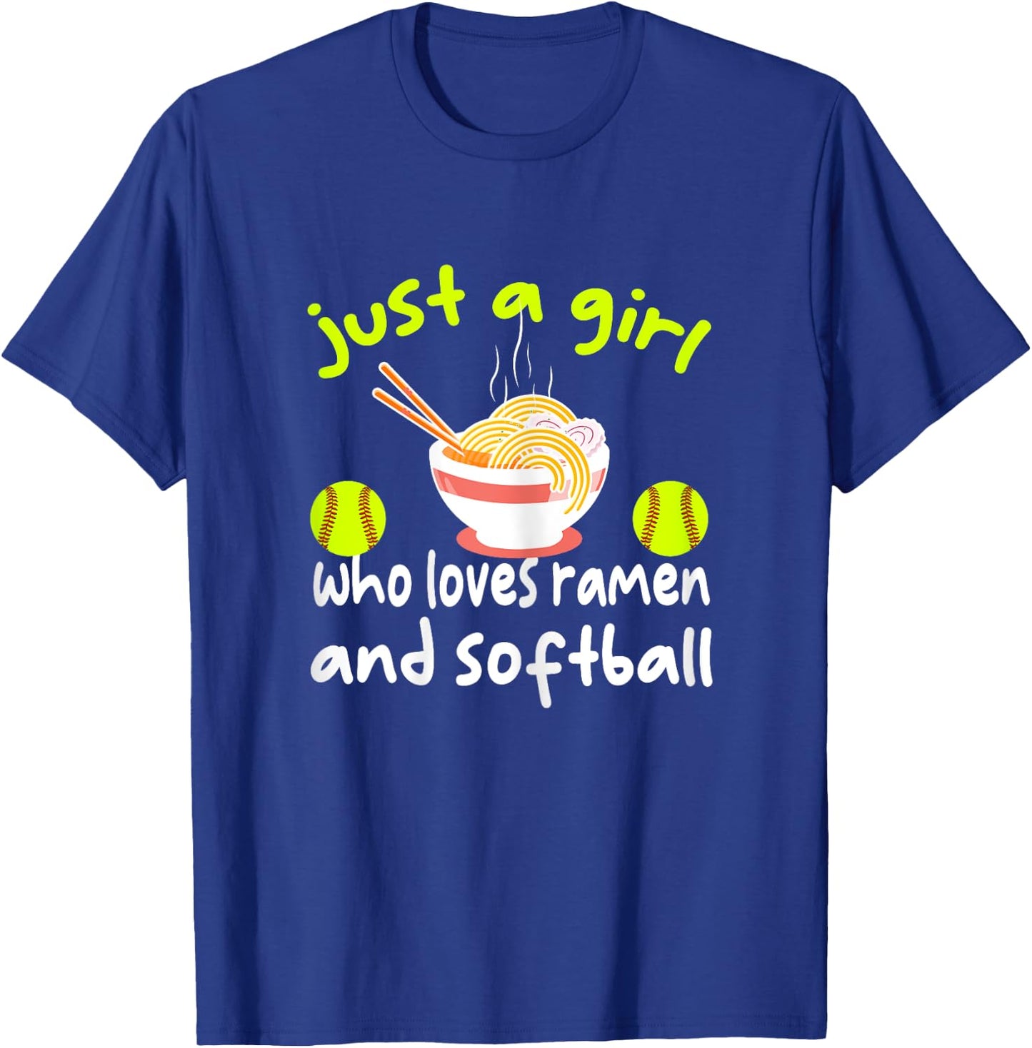 Just A Girl Who Loves Ramen And Softball Funny Softball Love T-Shirt - T-Shirt | Royal