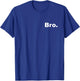 Two Sided Bro Design Double Side Design Front and Back T-Shirt - T-Shirt | Royal