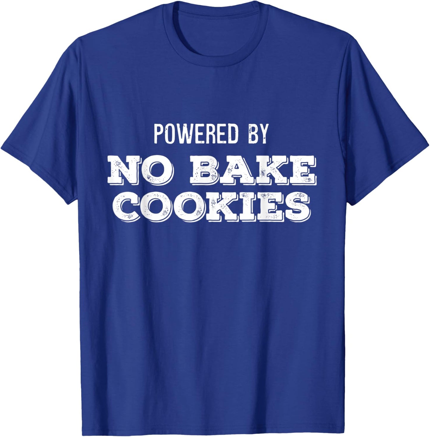 Powered By No Bake Cookies Funny Baking Cooking T-Shirt - T-Shirt | Royal