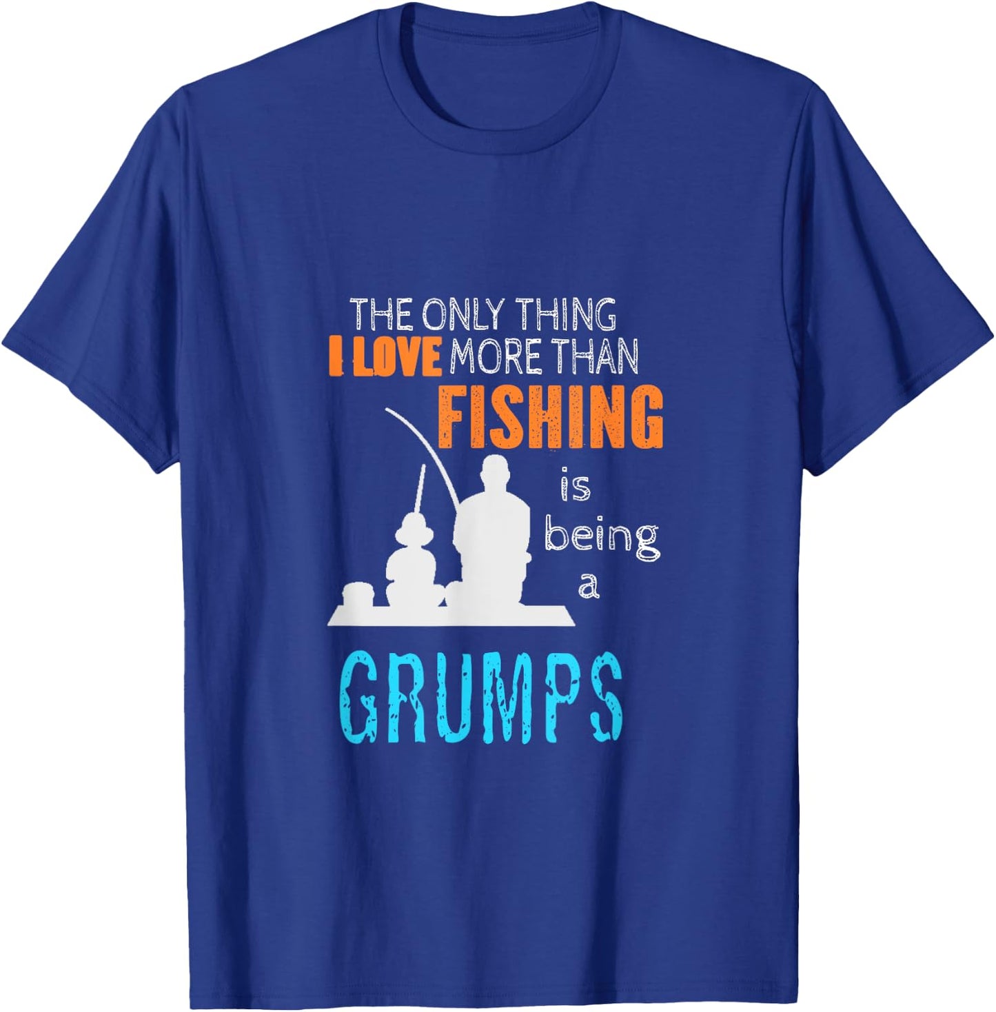 More Than Love Fishing Grumps Special Grandpa T-Shirt - T-Shirt | Royal