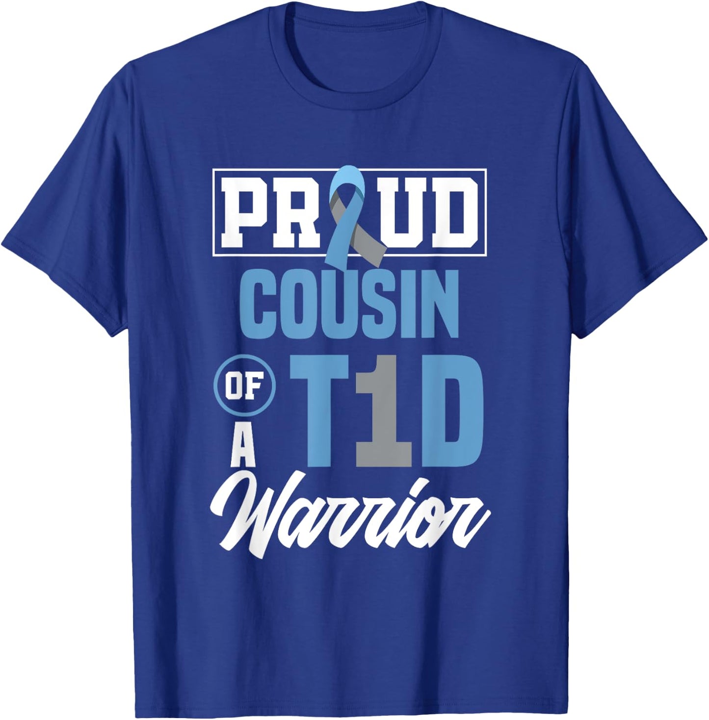 Proud Cousin Of A T1D Warrior Diabetes Awareness T-Shirt - T-Shirt | Royal