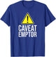 Caveat Emptor - Buyer Beware v.1 T-Shirt - T-Shirt | Royal