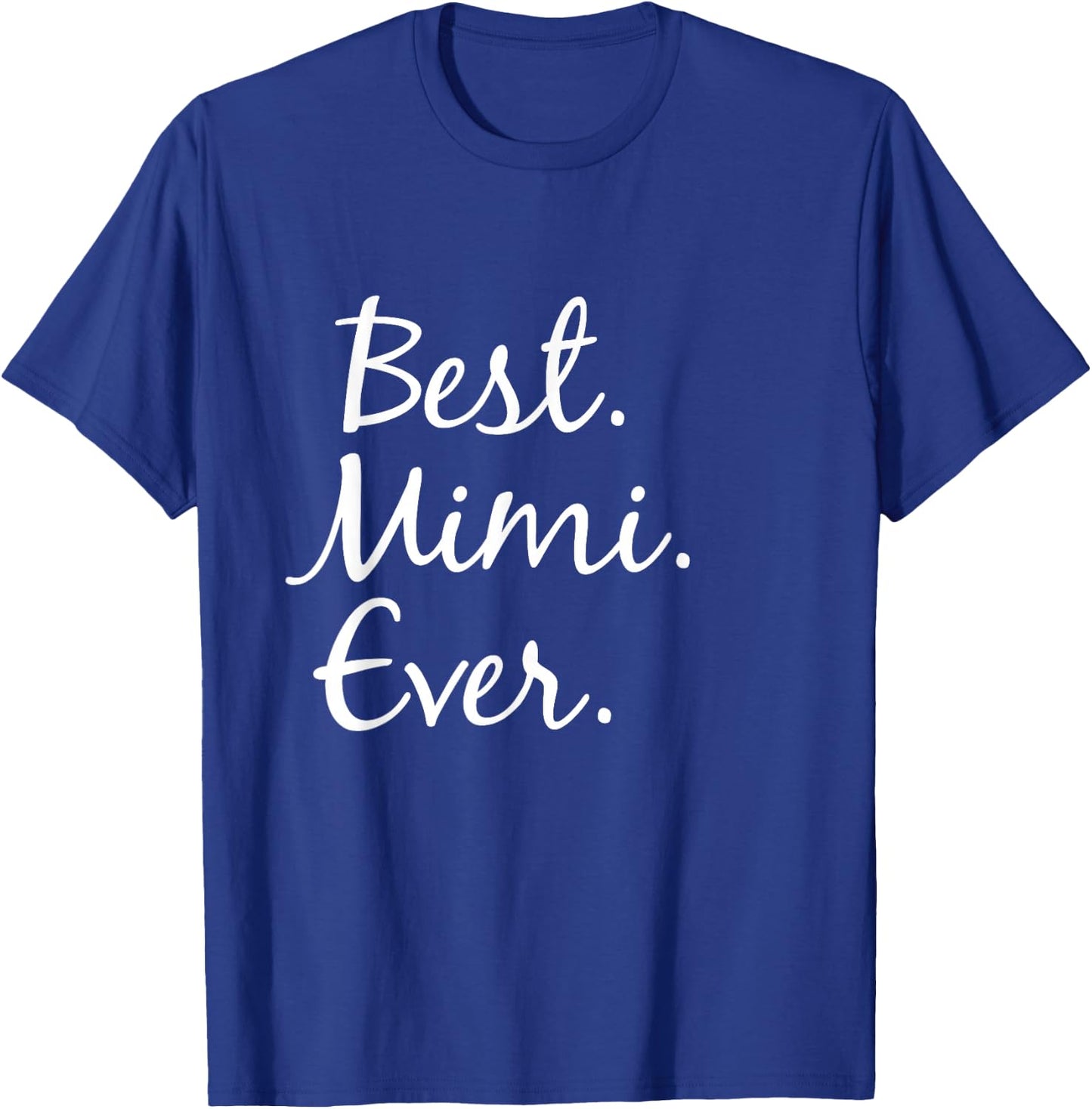 Best Mimi Ever T-Shirt - T-Shirt | Royal