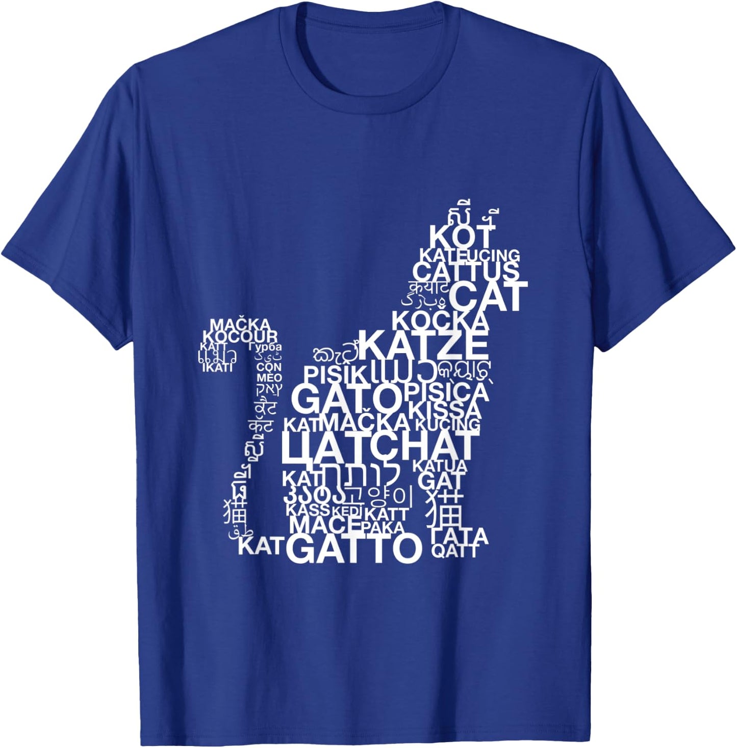 CAT | Word In All Languages | Cats love | Pet animal | Kitty T-Shirt - T-Shirt | Royal