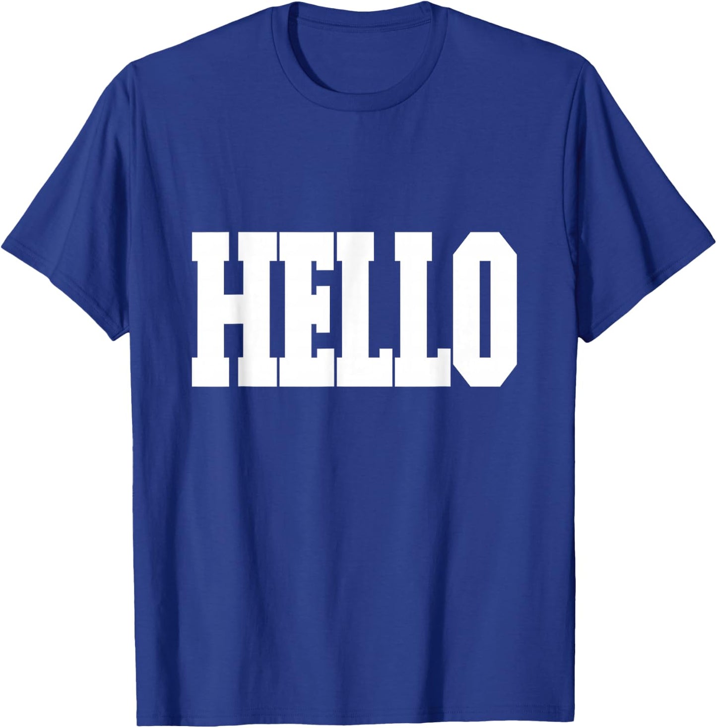 Shirt That Says Hello T-Shirt - T-Shirt | Royal