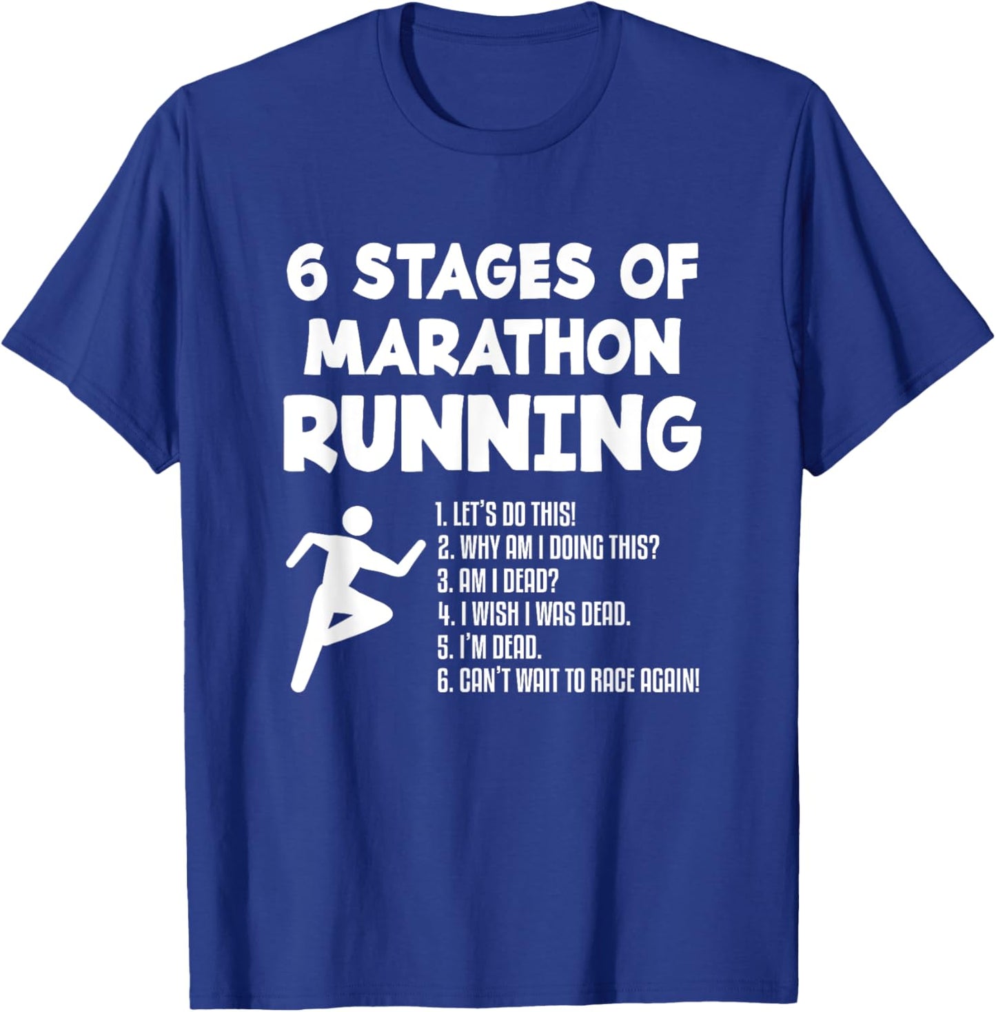6 Stages Of Marathon Running Runner Marathoner T-Shirt - T-Shirt | Royal