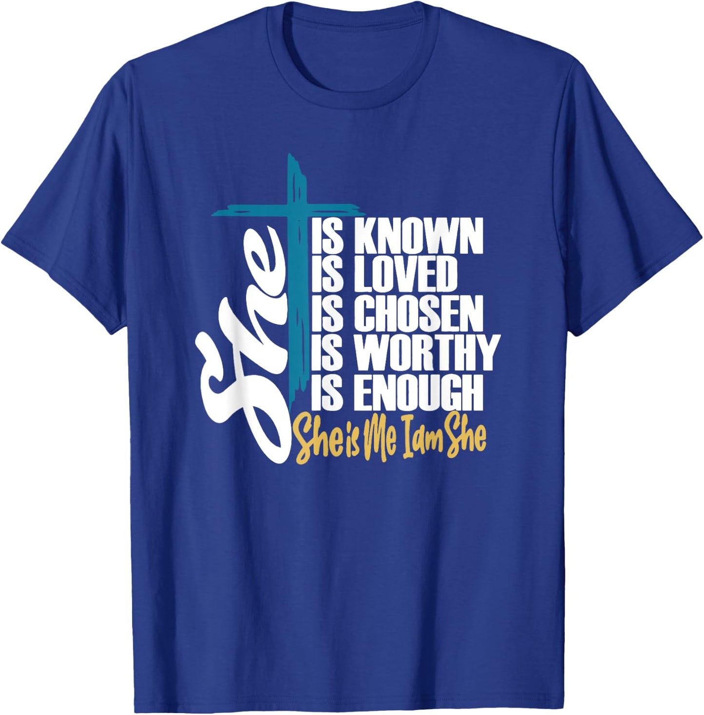 She Is Known | She Is Me I am She | Christian T-Shirt - T-Shirt | Royal